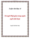 Luận văn thạc sĩ  Từ ngữ Phật giáo trong ngôn ngữ sinh hoạt 