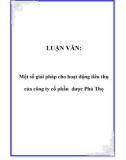 LUẬN VĂN:  Một số giải pháp cho hoạt động tiêu thụ của công ty cổ phần dược Phú Thọ