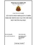 Luận văn tốt nghiệp Công nghệ thông tin: Xây dựng phần mềm quản lý điểm theo hệ thống đào tạo tín chỉ cho một trường đại học