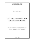 Tóm tắt Luận văn Thạc sĩ Kinh tế: Quản trị quan hệ khách hàng tại công ty FPT telecom