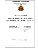 Khóa luận tốt nghiệp Công nghệ thông tin: Xây dựng Firewall cho hệ thống mạng LAN bằng giải pháp mã nguồn mở