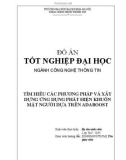 Đồ án tốt nghiệp Công nghệ thông tin: Tìm hiểu các phương pháp và xây dựng ứng dụng phát hiện khuôn mặt người dựa trên Adaboost