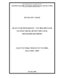 Luận văn Thạc sĩ Quản lý văn hóa: Quản lý di tích lịch sử - văn hóa đền gắm xã Toàn Thắng, huyện Tiên Lãng thành phố Hải Phòng