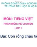 Bài giảng môn Tiếng Việt lớp 1 sách Cánh diều năm học 2019-2020 - Tuần 32: Kể chuyện Con rồng cháu tiên (Trường Tiểu học Ái Mộ B)