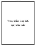 Trang điểm lung linh ngày đầu tuần