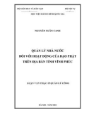 Luận văn Thạc sĩ Quản lý công: Quản lý nhà nước đối với hoạt động của Đạo Phật trên địa bàn tỉnh Vĩnh Phúc