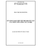 Luận án Tiến sĩ Tâm lý học: Kỹ năng giao tiếp với trẻ khuyết tật của nhân viên công tác xã hội