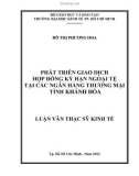 Luận văn Thạc sĩ Kinh tế: Phát triển giao dịch hợp đồng kỳ hạn ngoại tệ tại các NHTM tỉnh Khánh Hòa