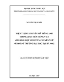 Luận án Tiến sĩ Ngôn ngữ học: Hiện tượng chuyển mã tiếng Anh trong giao tiếp tiếng Việt (Trường hợp sinh viên chuyên ngữ ở một số trường Đại học tại Hà Nội)