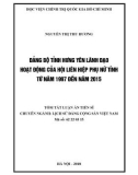 Tóm tắt Luận văn tiến sĩ Lịch sử: Đảng bộ tỉnh Hưng Yên lãnh đạo hoạt động của Hội Liên hiệp phụ nữ tỉnh từ năm 1997 đến năm 2015