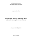 Luận án Tiến sĩ Lịch sử: Nhân tố quốc tế trong cuộc chiến tranh biên giới Trung Quốc -  Ấn  Độ năm 1962