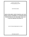 Luận văn Thạc sĩ Khoa học vật chất: Định lượng đồng thời vitamin B1, B6 và B12 trong thuốc Neurobion, Scanneuron bằng phương pháp sắc ký lỏng hiệu năng cao và quang phổ hấp thụ phân tử
