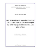 Luận văn Thạc sĩ Kinh tế: Một số hàm ý quản trị nhằm nâng cao chất lượng dịch vụ khám chữa bệnh tại Bệnh viện quốc tế Columbia Asia Bình Dương