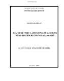 Luận văn Thạc sĩ Kinh tế chính trị: Giải quyết việc làm cho người lao động vùng thu hồi đất ở tỉnh Khánh Hòa