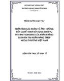 Luận văn Thạc sĩ Kinh tế: Phân tích các nhân tố ảnh hưởng đến quyết định sử dụng dịch vụ internet banking của khách hàng cá nhân tại Ngân hàng thương mại cổ phần Ngoại thương Việt Nam