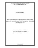 Luận văn Thạc sĩ Luật Kinh tế: Bồi thường khi Nhà nước thu hồi đất nông nghiệp theo pháp luật đất đai từ thực tiễn huyện Thanh Trì, thành phố Hà Nội