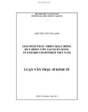 Luận văn Thạc sĩ Kinh tế: Giải pháp phát triển hoạt động huy động vốn tại Ngân hàng Standard Chartered Việt Nam