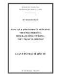 Luận văn Thạc sĩ Kinh tế: Năng lực cạnh tranh của ngân hàng tmcp phát triển nhà đồng bằng Sông Cửu Long – Thực trạng và giải pháp