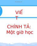 Bài giảng môn Tiếng Việt lớp 2 sách Kết nối tri thức năm học 2021-2022 - Bài 6: Chính tả Một giờ học (Trường Tiểu học Thạch Bàn B)