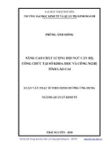 Luận văn Thạc sĩ Quản lý kinh tế: Nâng cao chất lượng đội ngũ cán bộ, công chức tại Sở Khoa học và Công nghệ tỉnh Lào Cai