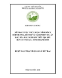 Luận văn Thạc sĩ Quản lý đất đai: Đánh giá việc thực hiện chính sách bồi thường, hỗ trợ và tái định cư dự án Lọc hóa dầu Nghi Sơn trên địa bàn huyện Tĩnh Gia, tỉnh Thanh Hóa