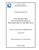 Luận văn Thạc sĩ Quản trị kinh doanh: Quản trị chất lượng dịch vụ khám chữa bệnh tại bệnh viện Đa khoa tư nhân Phúc Hưng