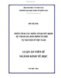 Luận án Tiến sĩ Kinh tế học: Phân tích các nhân tố quyết định sự tham gia bảo hiểm xã hội tự nguyện ở Việt Nam