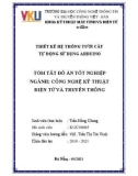 Tóm tắt Đồ án tốt nghiệp Công nghệ kỹ thuật điện tử và truyền thông: Thiết kế hệ thống tưới cây tự động sử dụng Arduino