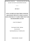 Luận văn Thạc sĩ Tài chính ngân hàng: Nâng cao hiệu quả hoạt động chăm sóc khách hàng tiền gửi cá nhân tại ngân hàng TMCP Đầu tư và Phát triển Việt Nam - Chi nhánh Đông Sài Gòn