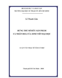 Luận văn Thạc sĩ Tâm lý học: Hứng thú sở hữu sản phẩm cá nhân hoá của sinh viên đại học