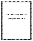 Tạo và sử dụng Template trong Outlook 2010