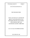 Luận văn Thạc sĩ Tài chính Ngân hàng: Nâng cao năng lực cạnh tranh dịch vụ ngân hàng bán lẻ tại Ngân hàng Thương mại cổ phần Công thương Việt Nam – Chi nhánh Nam Thừa Thiên Huế