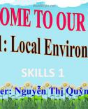 Bài giảng môn Tiếng Anh lớp 9 - Unit 1: Local environment (Skill 1)