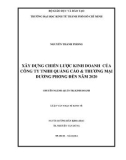 Luận văn Thạc sĩ Kinh tế: Xây dựng chiến lược kinh doanh tại Công ty TNHH quảng cáo và thương mại dương phong đến năm 2020