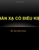 Bài giảng Phản xạ có điều kiện - BS. Bùi Diễm Khuê