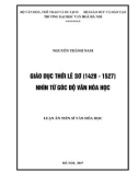 Luận án Tiến sĩ Văn hóa học: Giáo dục thời Lê Sơ (1428 – 1527) nhìn từ góc độ văn hóa học