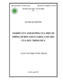 Luận văn Thạc sĩ Kỹ thuật: Nghiên cứu ảnh hưởng của một số thông số đến chất lượng làm việc của máy trồng dứa