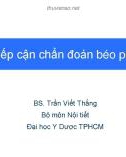 Bài giảng Tiếp cận chẩn đoán béo phì - BS. Trần Viết Thắng