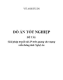 Đồ án tốt nghiệp Điện tử Viễn thông: Giải pháp truyền tải IP trên quang cho mạng viễn thông tỉnh Nghệ An