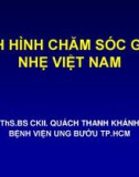 Bài giảng Tình hình chăm sóc giảm nhẹ Việt Nam - ThS.BSCKII. Quách Thanh Khánh