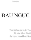 Bài giảng Đau ngực - ThS. BS. Nguyễn Xuân Trung Dũng