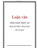 Luận văn: TÍNH TOÁN THIẾT KẾ NỒI ĐƯỜNG HOÁ SẢN XUẤT BIA