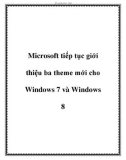 Microsoft tiếp tục giới thiệu ba theme mới cho Windows 7 và Windows 8