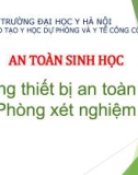 Bài giảng An toàn sinh học - Bài 5: Trang thiết bị an toàn phòng xét nghiệm