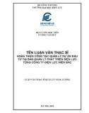 Luận văn Thạc sĩ Quản lý năng lượng: Hoàn thiện công tác quản lý dự án đầu tư tại Ban Quản lý dự án phát triển điện lực - Tổng Công ty điện lực miền Bắc