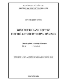 Tóm tắt Luận án Tiến sĩ Khoa học Giáo dục: Giáo dục kĩ năng hợp tác cho trẻ 4-5 tuổi ở trường mầm non