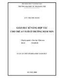 Luận án Tiến sĩ Khoa học Giáo dục: Giáo dục kĩ năng hợp tác cho trẻ 4-5 tuổi ở trường mầm non