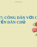 Bài giảng Giáo dục công dân 12 - Bài 7: Công dân với các quyền tự do cơ bản