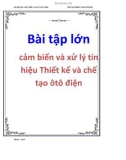 Đề tài: Cảm biến và xử lý tín hiệu Thiết kế và chế tạo ôtô điện