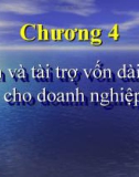 Bài giảng Tài chính doanh nghiệp - Chương 4: Vốn và tài trợ vốn dài hạn cho doanh nghiệp